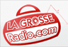 Listen to radio online La Grosse Radio for free and live on the internet